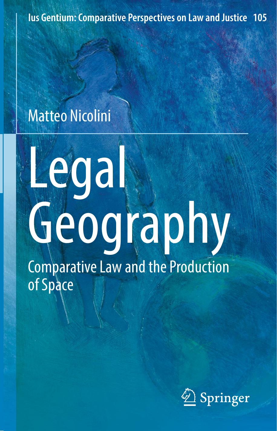 Legal Geography: Comparative Law and the Production of Space by Matteo Nicolini