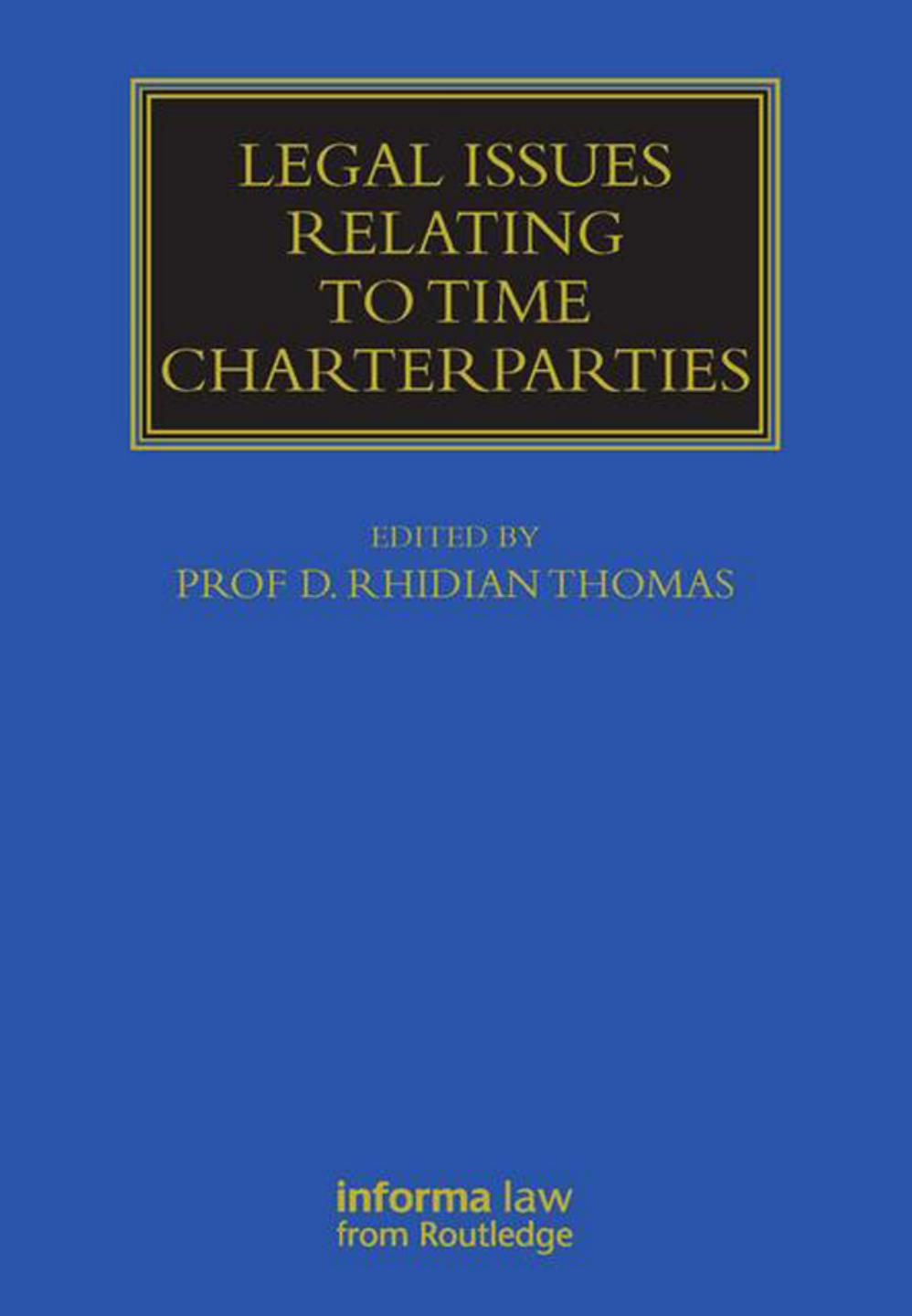 Legal Issues Relating to Time Charterparties by Rhidian Thomas (editor)