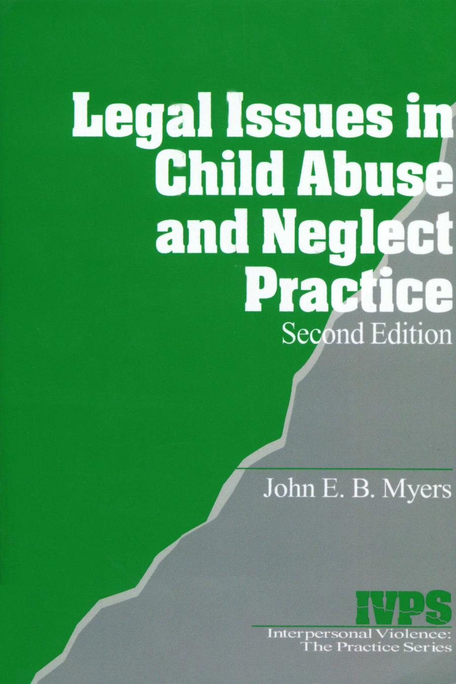 Legal Issues in Child Abuse and Neglect Practice by John E. B. Myers