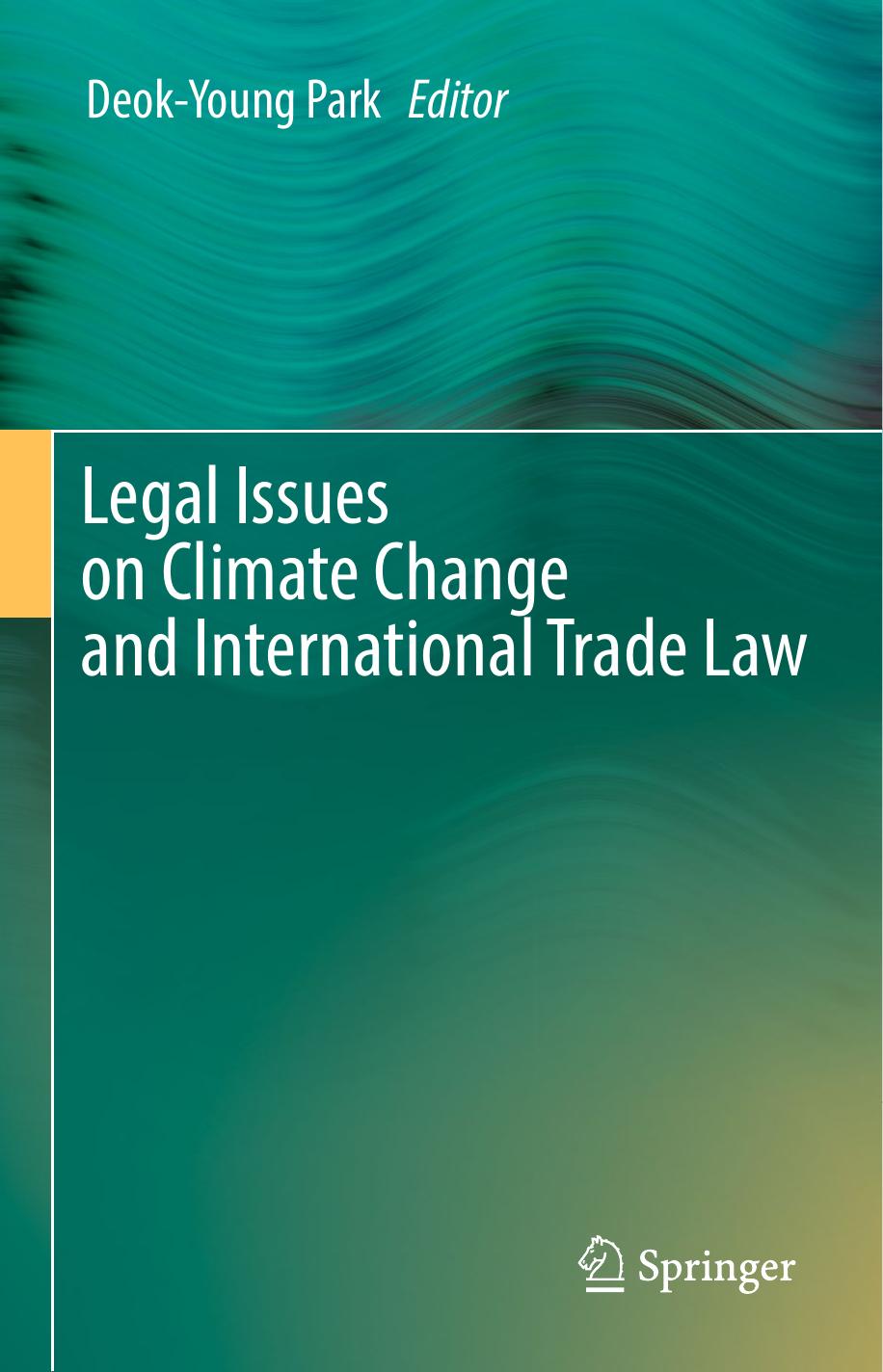 Legal Issues on Climate Change and International Trade Law by Deok-Young Park (eds.)