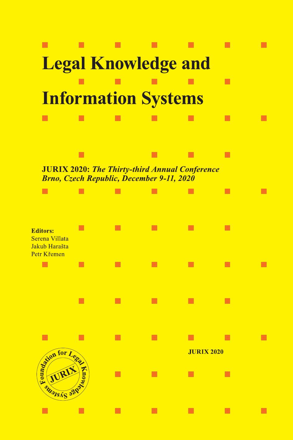 Legal Knowledge and Information Systems: JURIX 2020: The Thirty-third Annual Conference, Brno, Czech Republic, December 9- 11, 2020 (Frontiers in Artificial Intelligence and Applications) by S. Villata J. Harata P. Kemen