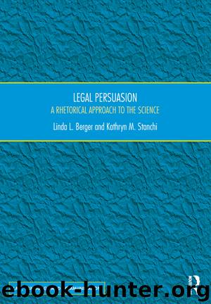 Legal Persuasion by Linda L. Berger Kathryn M. Stanchi & Kathryn M. Stanchi