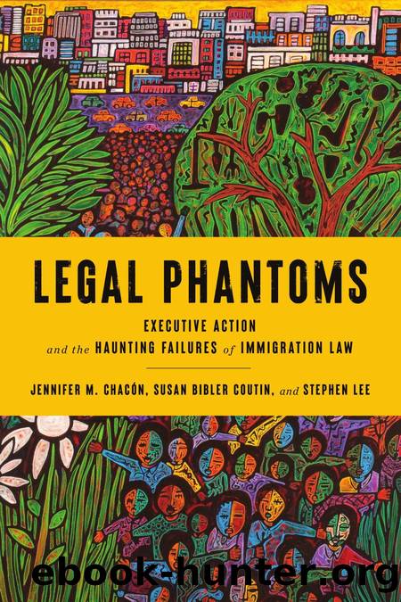 Legal Phantoms by Jennifer M. Chacón Susan Bibler Coutin and Stephen Lee