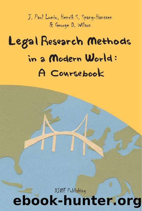 Legal Research Methods in a Modern World : A Coursebook by J. Paul Lomio; Henrik Spang-Hanssen; Henrik Spang-Hanssen