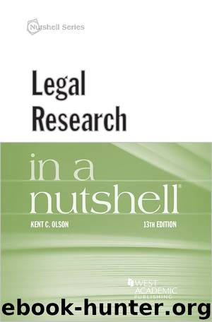 Legal Research in a Nutshell by Kent C. Olson