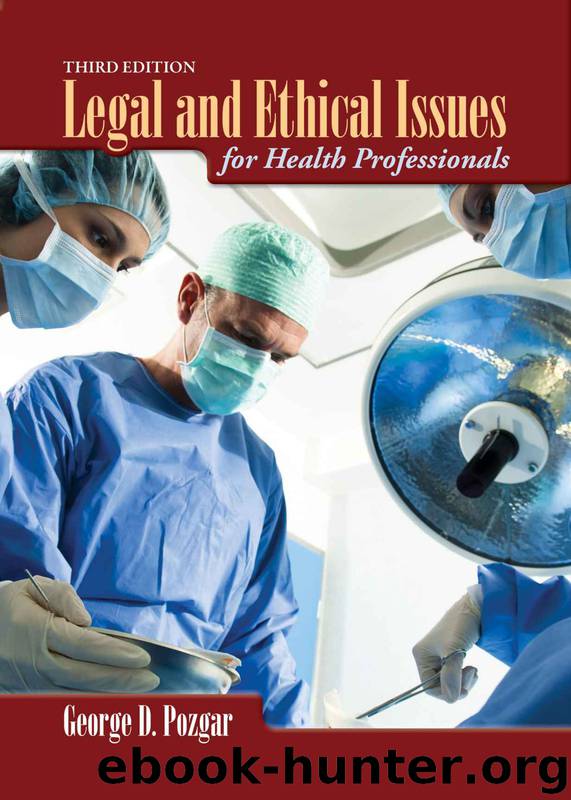Legal and Ethical Issues for Health Professionals by George D. Pozgar