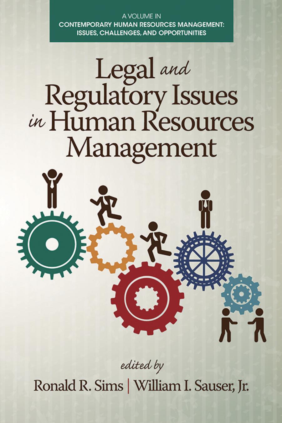 Legal and Regulatory Issues in Human Resources Management by Ronald R. Sims and William I. Sauser