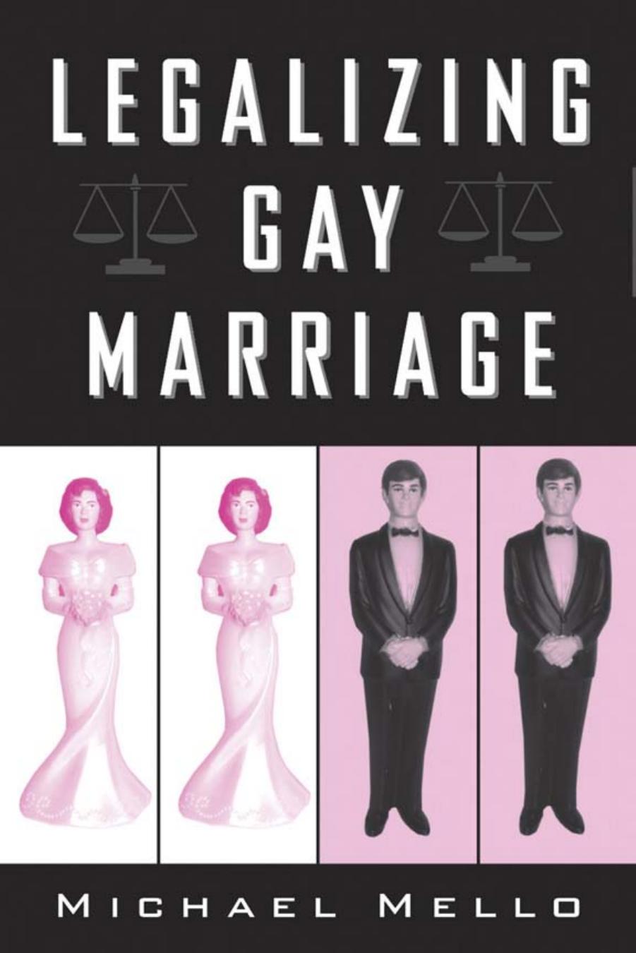 Legalizing Gay Marriage : Vermont and the National Debate by Michael Mello
