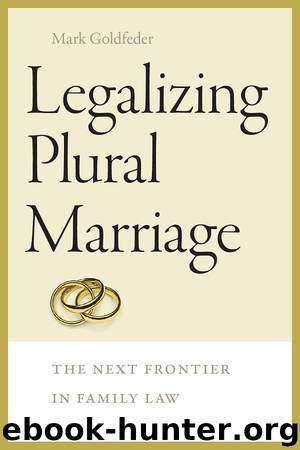 Legalizing Plural Marriage by Mark Goldfeder