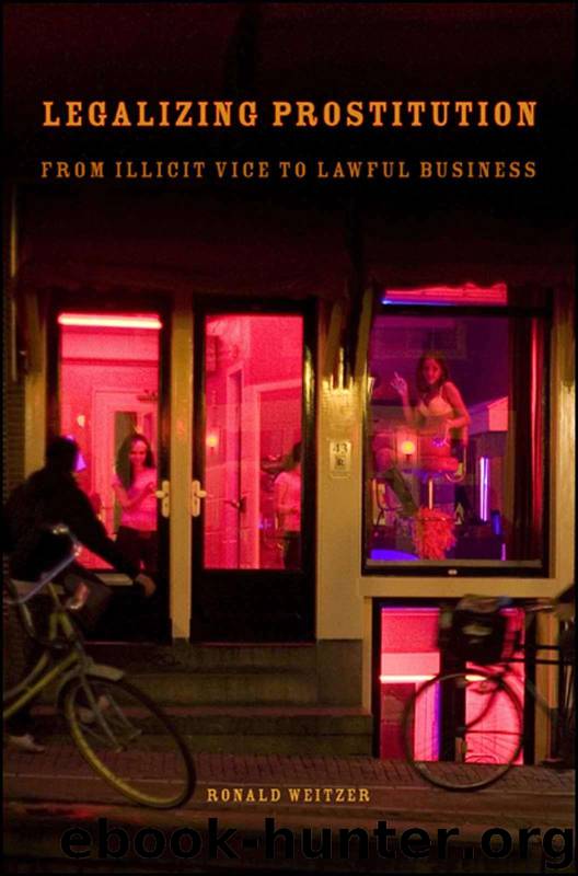 Legalizing Prostitution: From Illicit Vice to Lawful Business by Weitzer Ronald