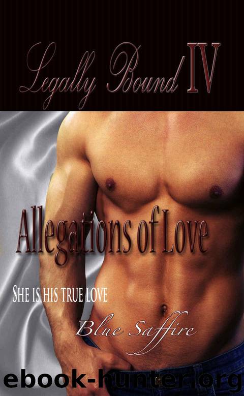Legally Bound 4: Allegations of Love by Saffire Blue