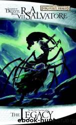 Legend of Drizzt - Book VII: The Legacy by R. A. Salvatore