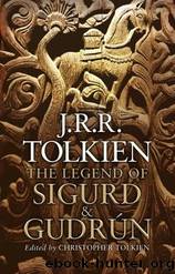 Legend of Sigurd and GudrÃºn by J. R. R. Tolkien
