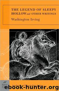 Legend of Sleepy Hollow and Other Writings by Washington Irving