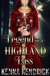 Legend of a Highland Lass by Kenna Kendrick