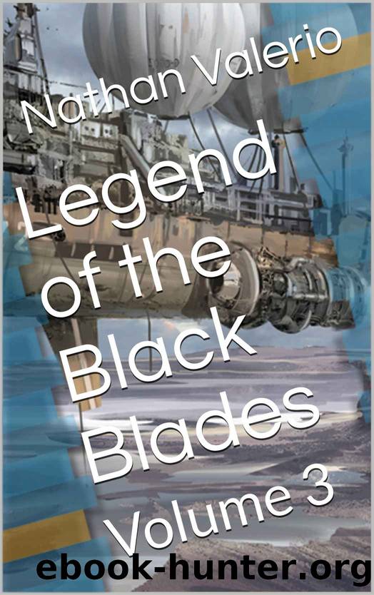 Legend of the Black Blades: Volume 3 by Nathan Valerio