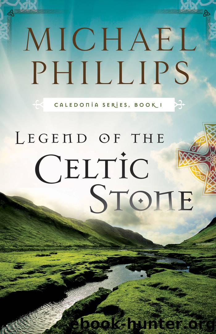 Legend of the Celtic Stone by Michael Phillips
