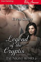 Legend of the Cryptis [The Night Wars 2] (Siren Publishing PolyAmour) by Even Sultry