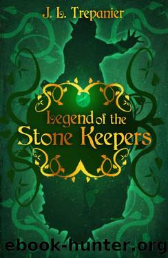 Legend of the Stone Keepers by J L Trepanier