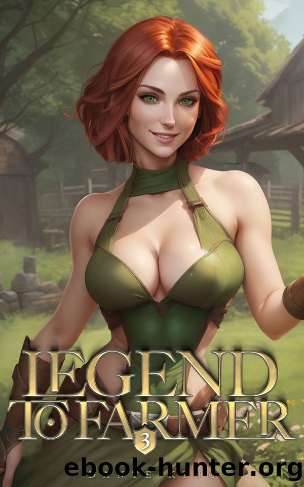 Legend to Farmer 3: A Slice of Life Fantasy by Dante King