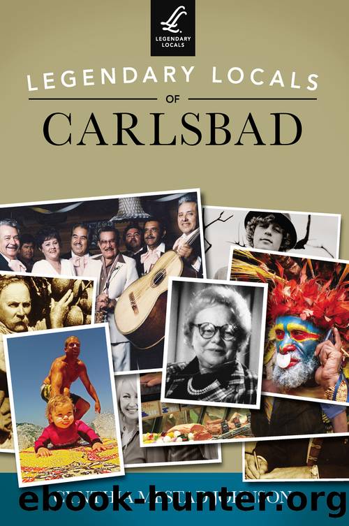 Legendary Locals of Carlsbad by Cynthia Mestad Johnson