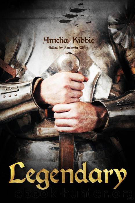 Legendary by Amelia Kibbie