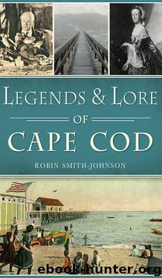 Legends & Lore of Cape Cod (American Legends) by Smith-Johnson Robin