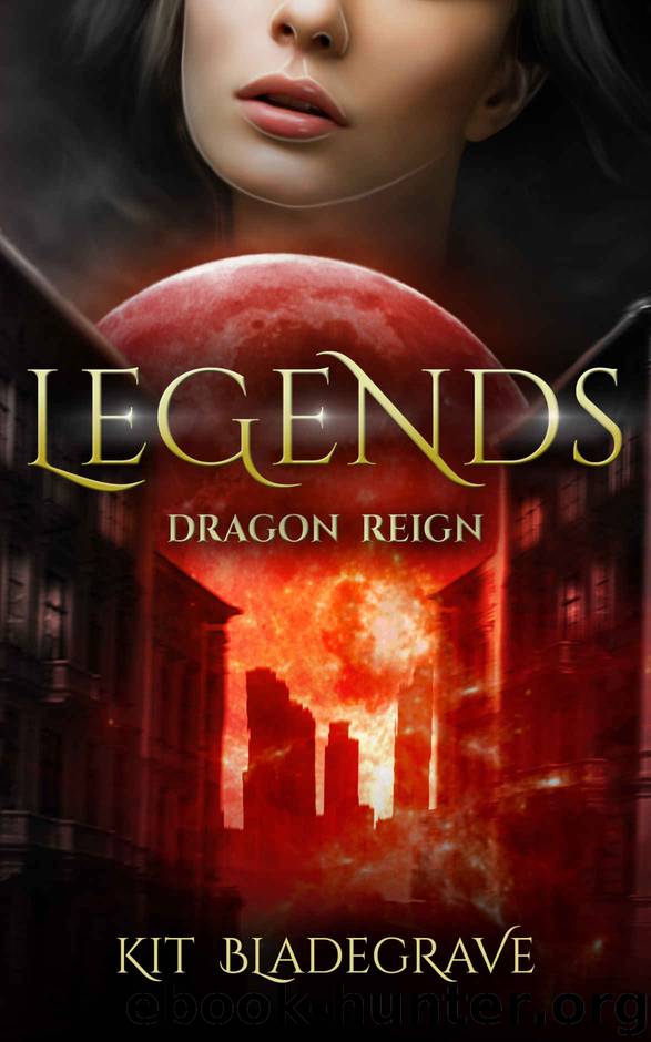 Legends (Dragon Reign Book 3) by Kit Bladegrave