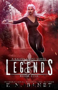 Legends (Kaliya Sahni Book 5) by K.N. Banet