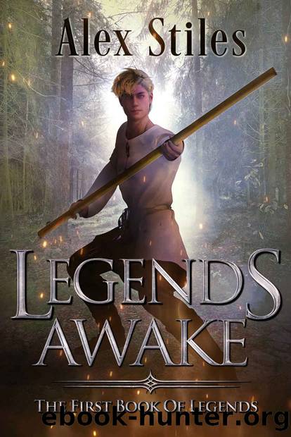 Legends Awake: The First Book Of Legends (The Books Of Legends) by Alex Stiles
