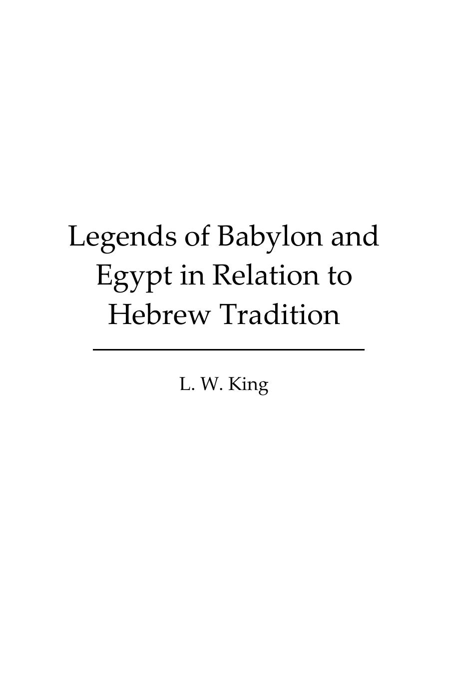 Legends of Babylon and Egypt in Relation to Hebrew Tradition by L. W. King