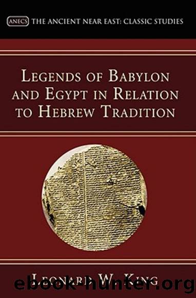 Legends of Babylon and Egypt in Relation to Hebrew Tradition by L.W. King