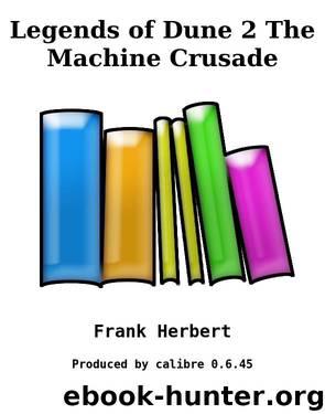 Legends of Dune 2 The Machine Crusade by Frank Herbert