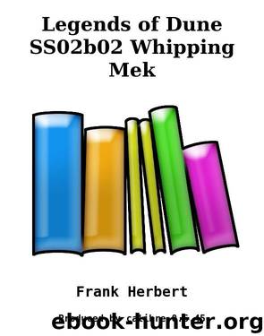 Legends of Dune SS02b02 Whipping Mek by Frank Herbert
