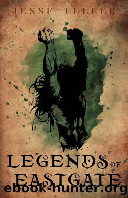 Legends of Eastgate by Jesse Teller