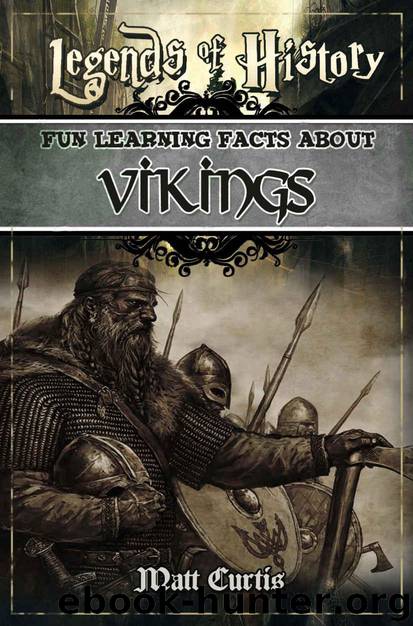 Legends of History: Fun Learning Facts About Vikings: Illustrated Fun Learning For Kids by Curtis Matt