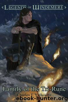 Legends of Windemere: 03 - Family of the Tri-Rune by Charles E Yallowitz
