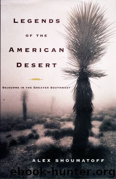 Legends of the American Desert by Alex Shoumatoff