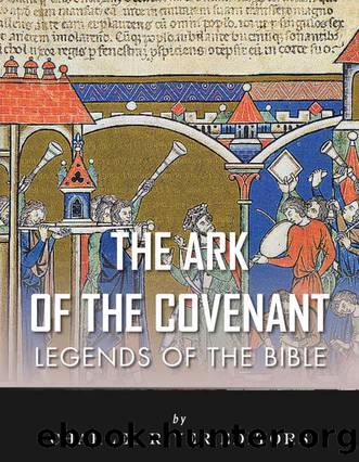 Legends of the Bible: The Ark of the Covenant by Charles River Editors