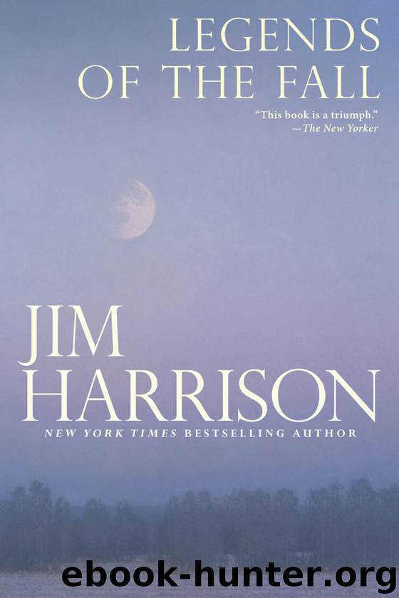 Legends of the Fall by Jim Harrison