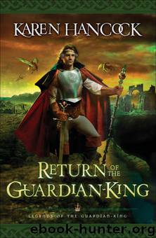Legends of the Guardian-King #04 - Return of the Guardian-King by Karen Hancock