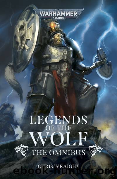Legends of the Wolf: The Omnibus by Chris Wraight