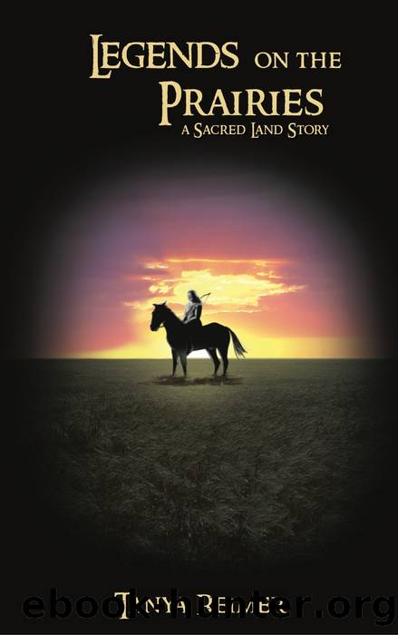 Legends on the Prairies by Tanya Reimer