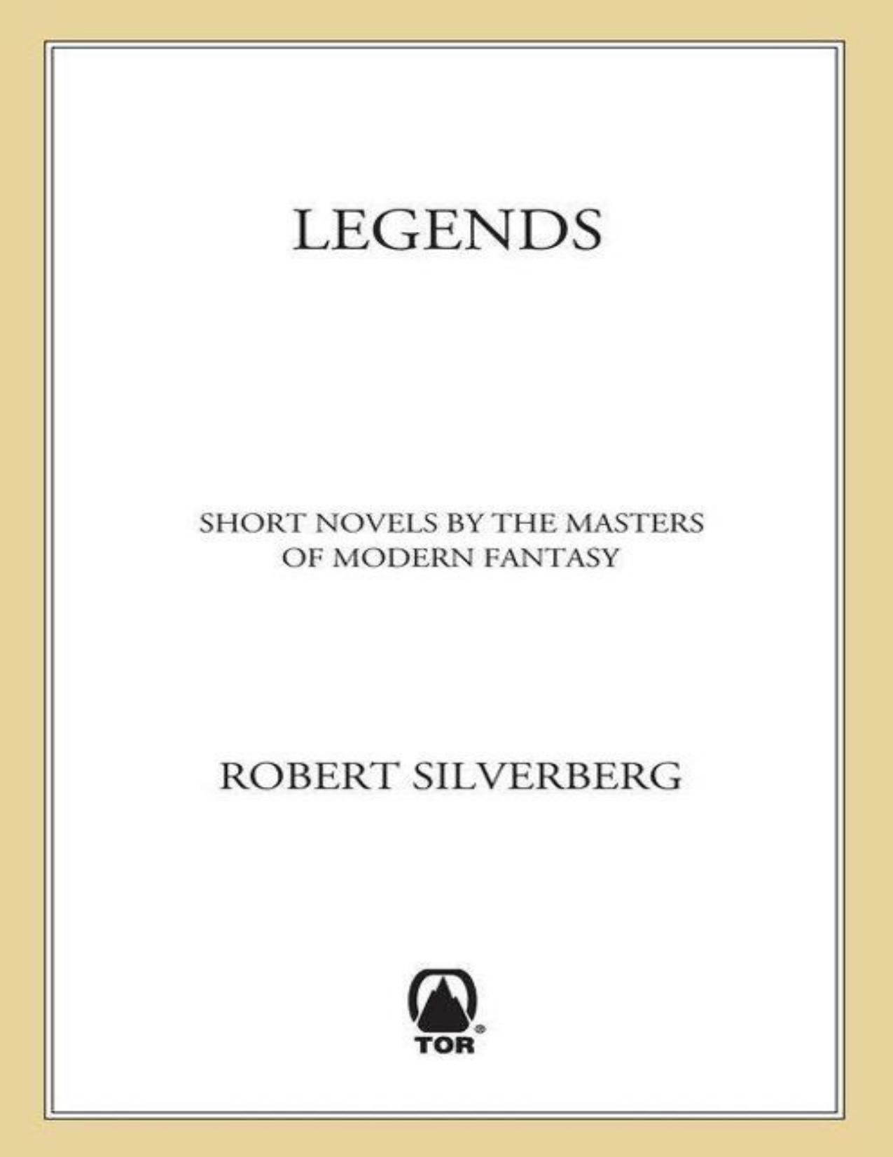 Legends: Stories By The Masters of Modern Fantasy by Robert Silverberg