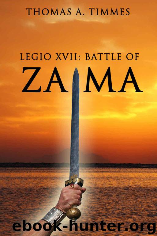 Legio XVII: Battle of Zama by Timmes Thomas A