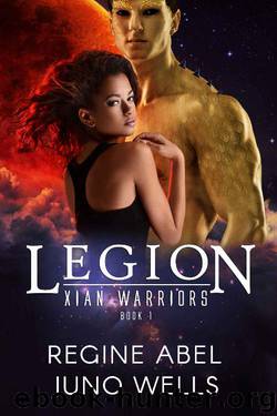 Legion (Xian Warriors Book 1) by Regine Abel & Juno Wells