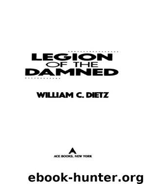 Legion Of The Damned - 01 - Legion of the Damned by William C. Dietz