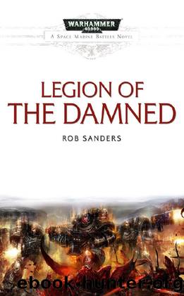 Legion of the Damned (Space Marine Battles) by Rob Sanders