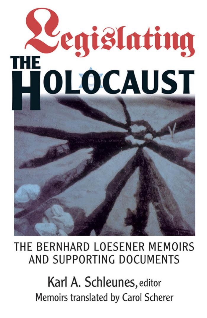 Legislating the Holocaust, The Loesener Memoirs and Other Documents by Unknown