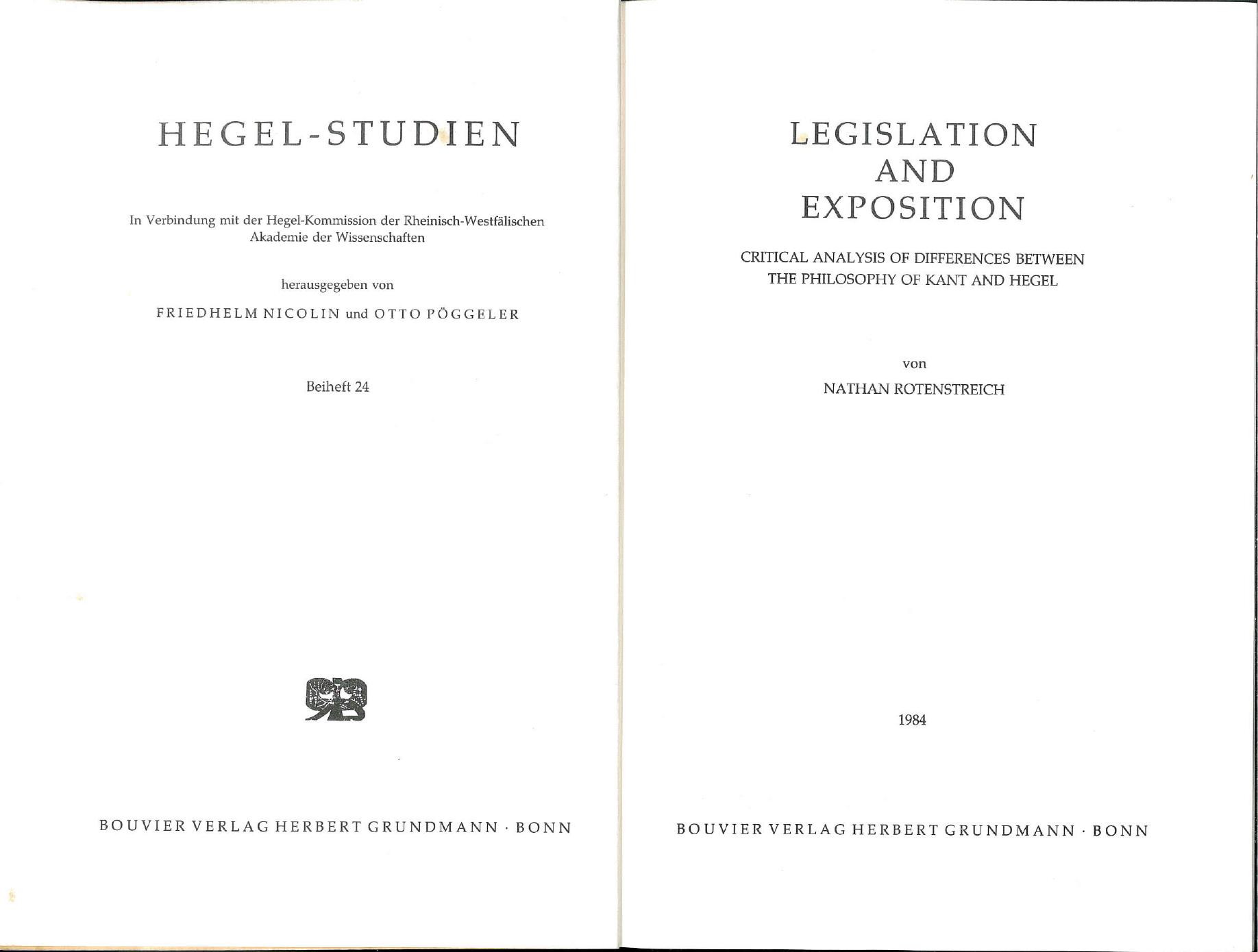 Legislation and exposition : critical analysis of differences between the philosophy of Kant and Hegel by Nathan Rotenstreich